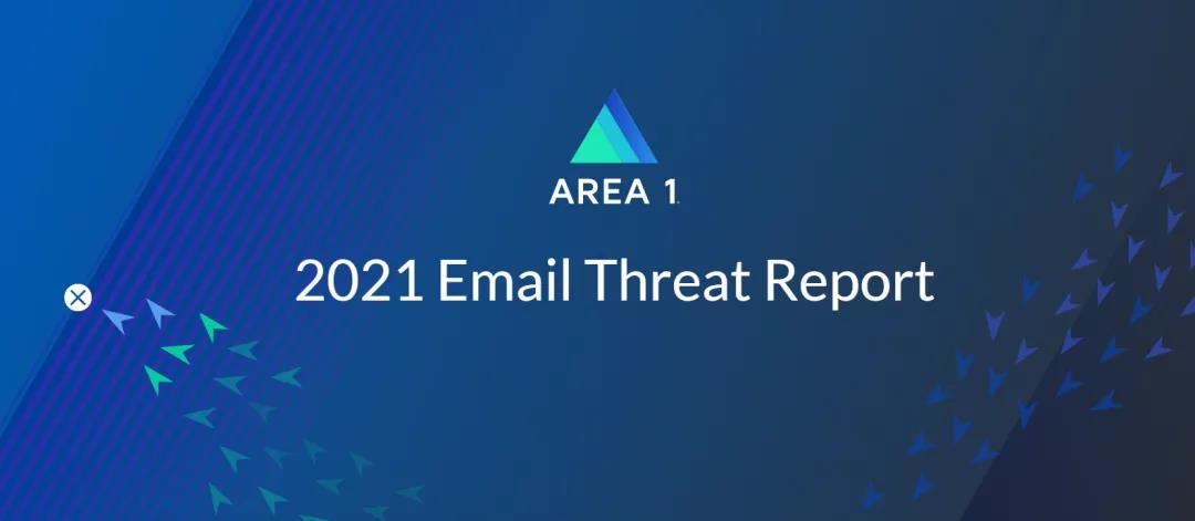 Area 1 Security发布2021年电子邮件威胁态势的报告.jpg